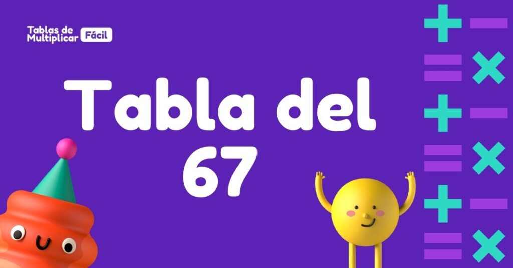 Tabla de multiplicar del 67 para niños